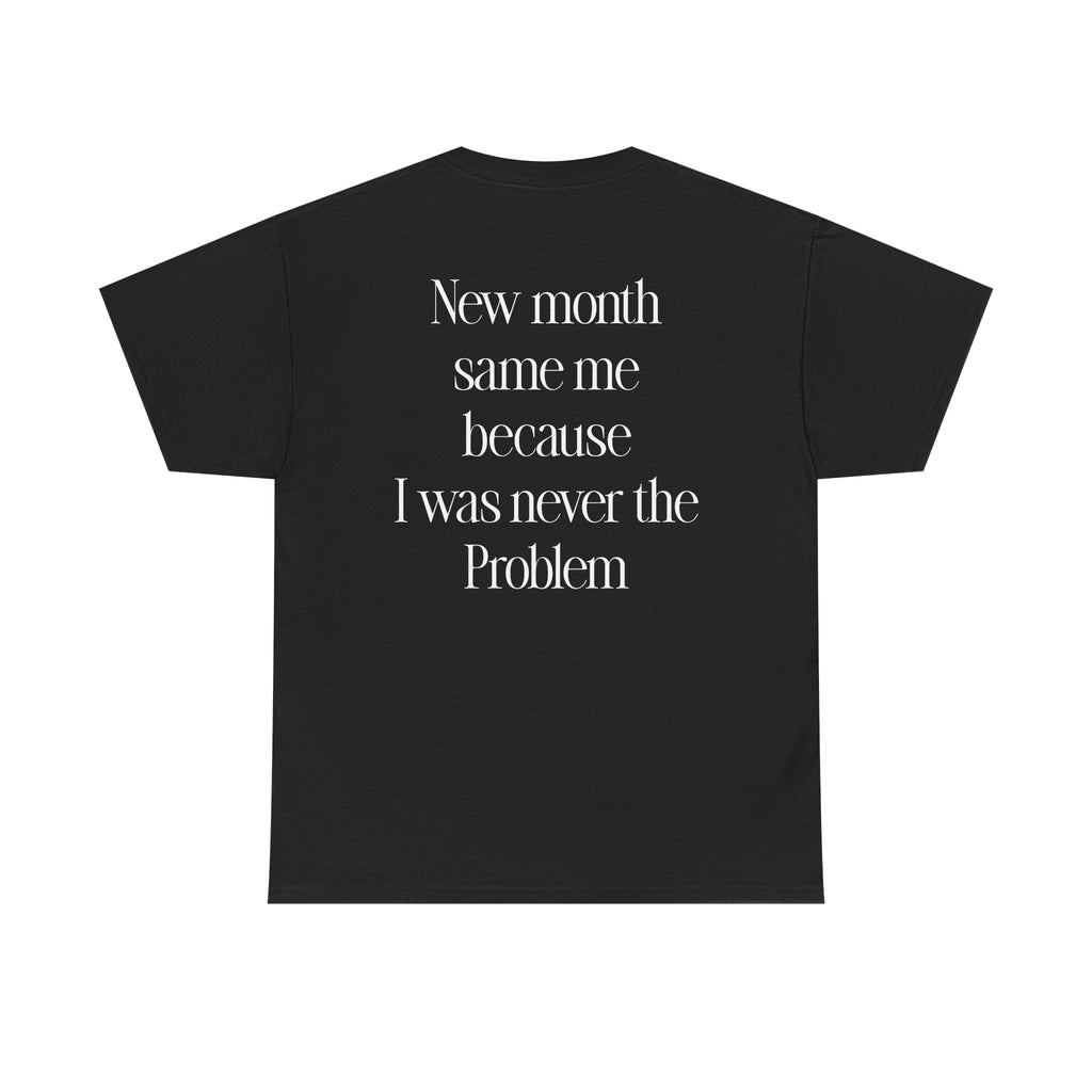 Quoted "I was never the problem" T-Shirt