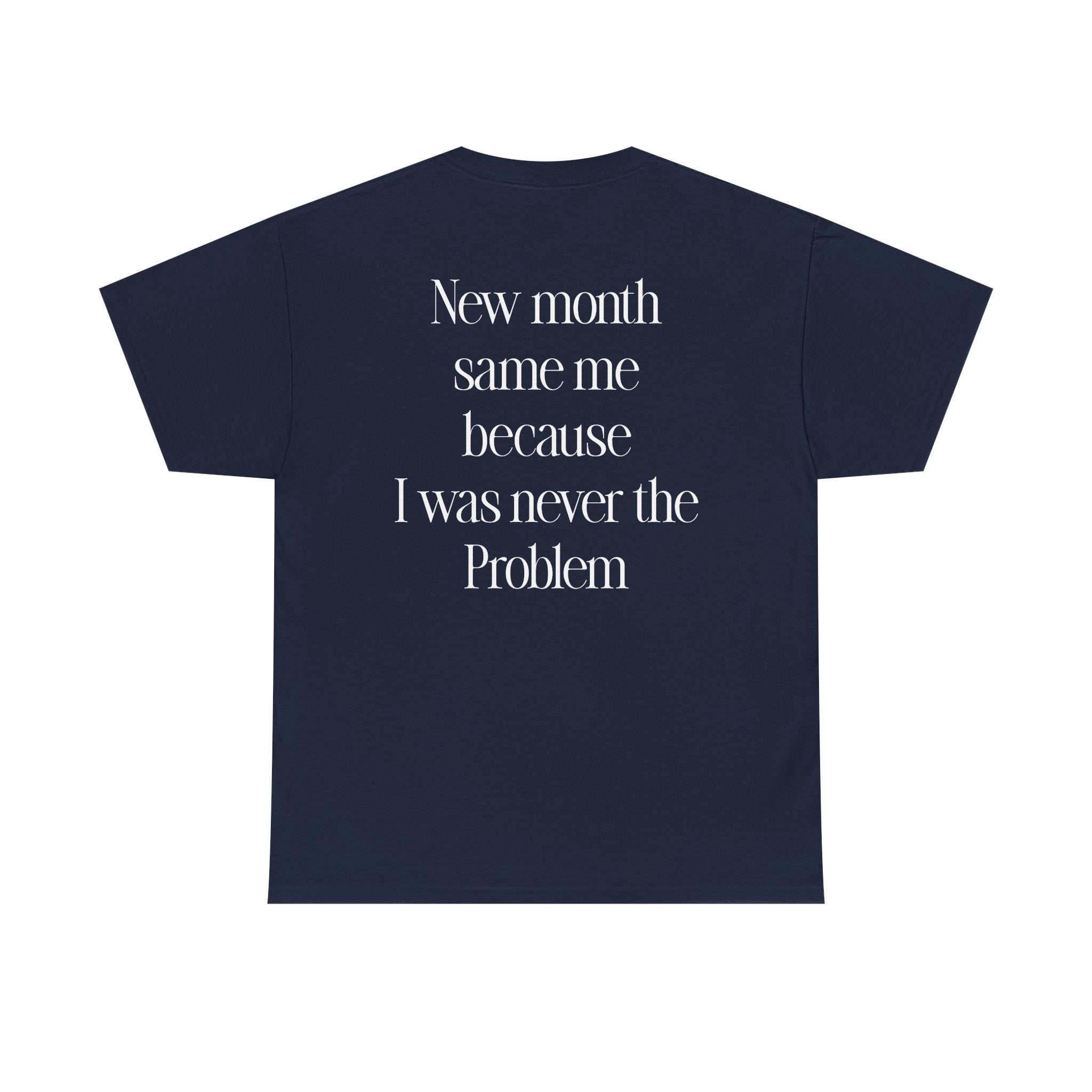 Quoted "I was never the problem" T-Shirt