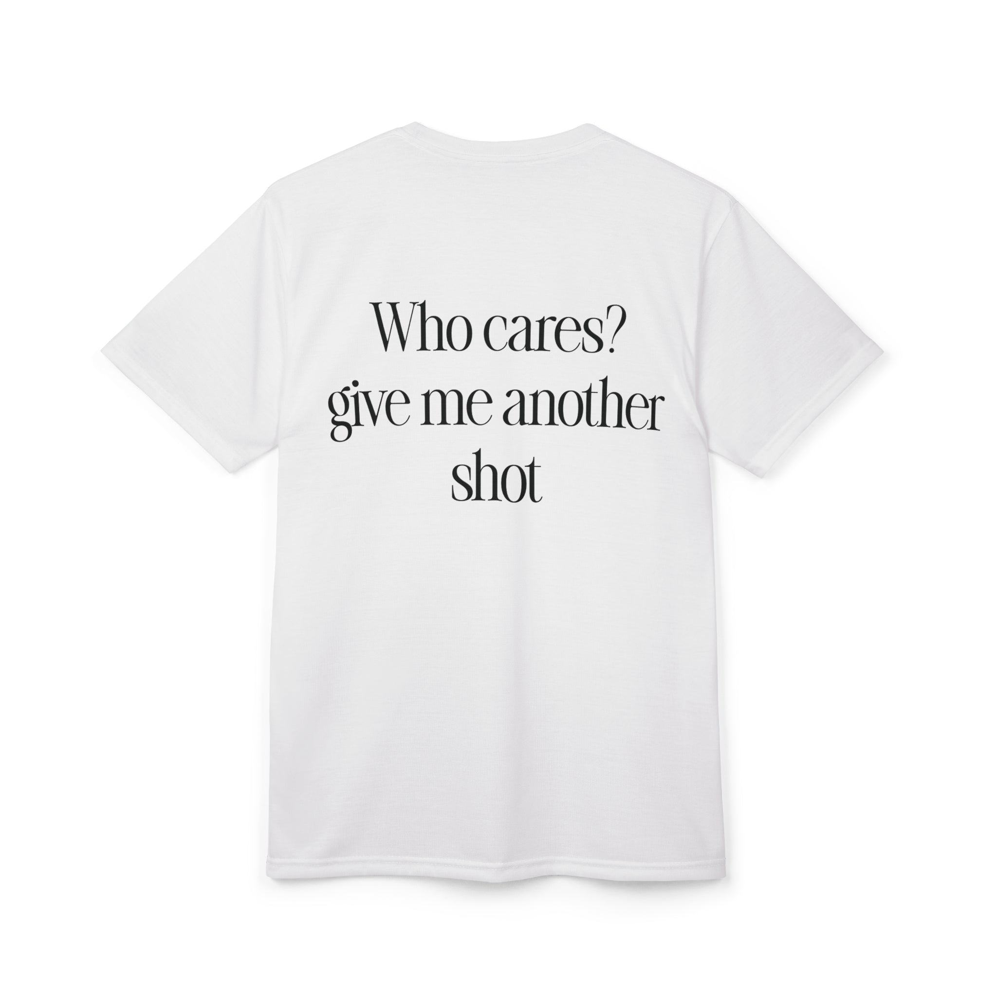 Quoted "Give me another shot" T-Shirt