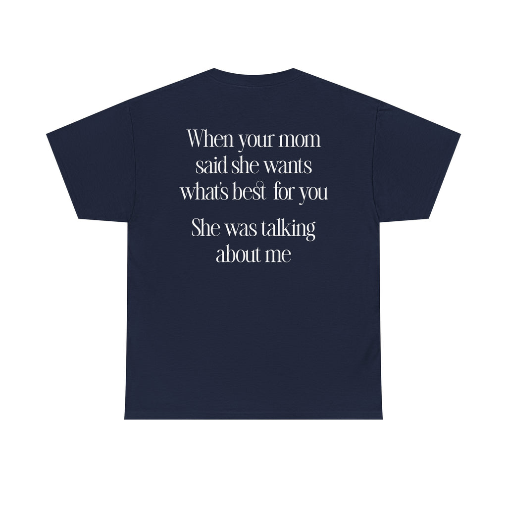 Quoted "She was talking about me" T-Shirt