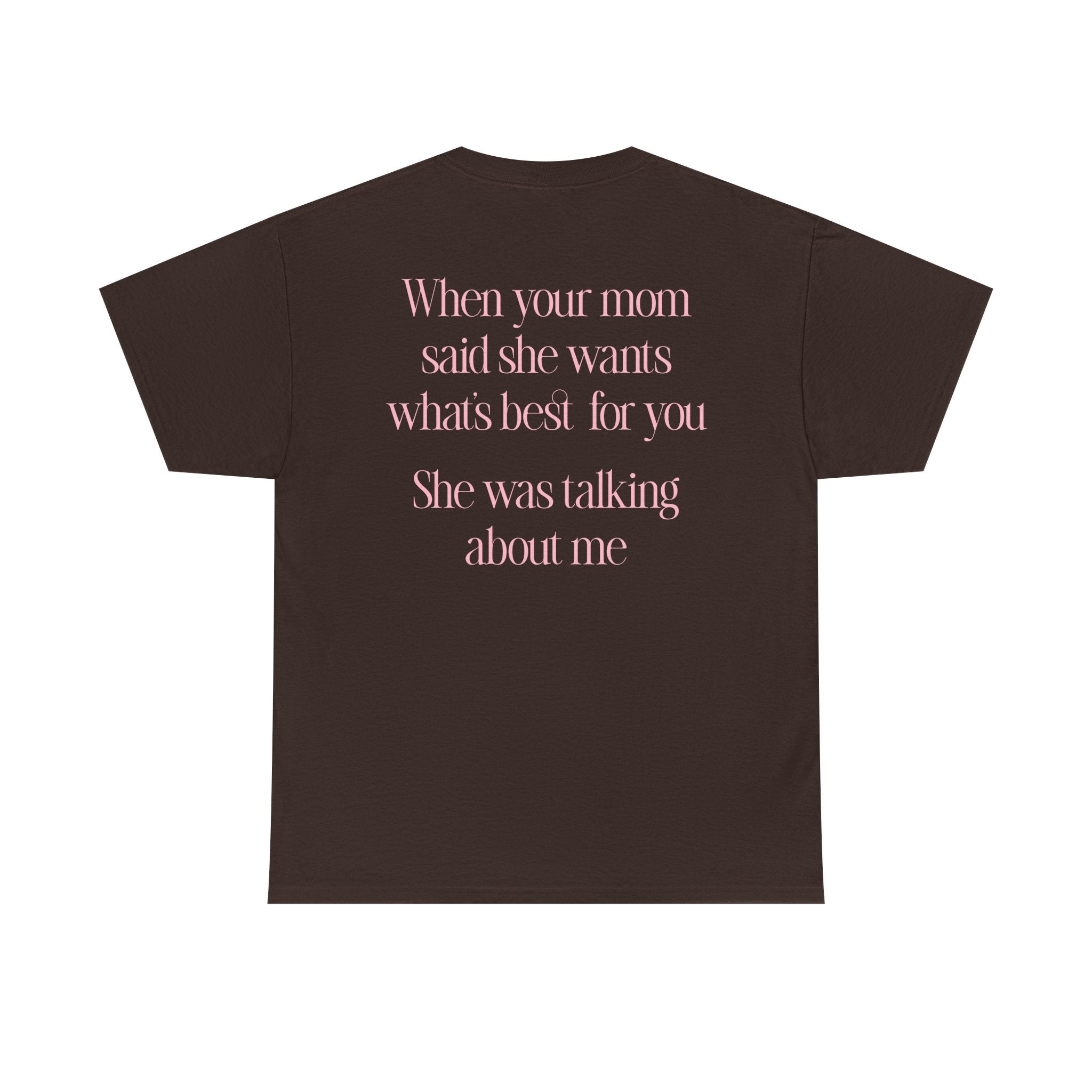 Quoted "She was talking about me" T-Shirt