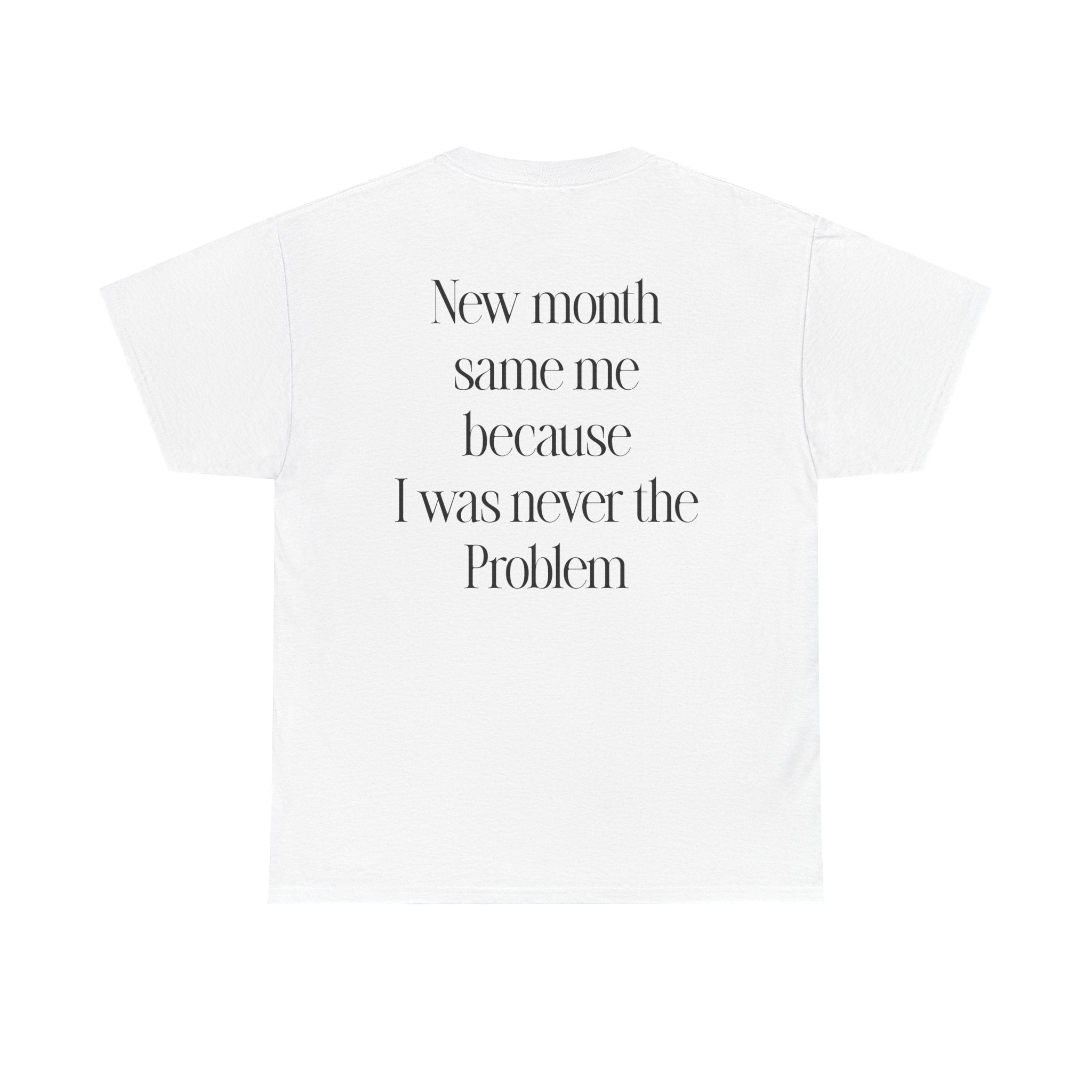 Quoted "I was never the problem" T-Shirt