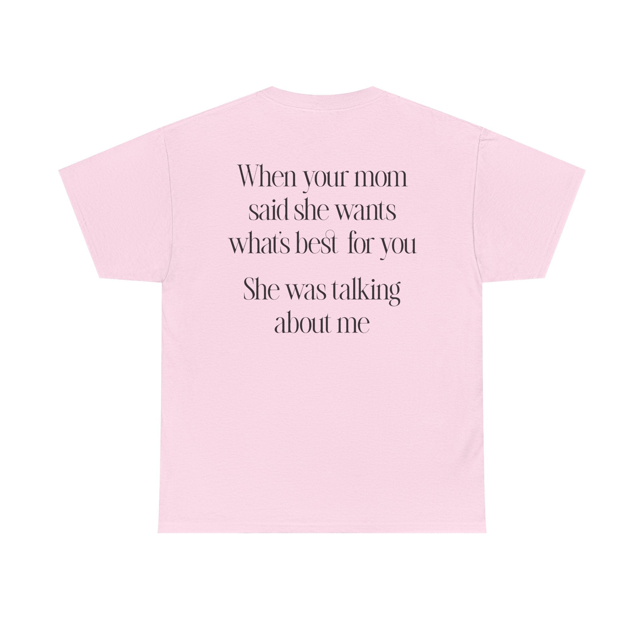 Quoted "She was talking about me" T-Shirt